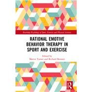 Book cover for Rational Emotive Behavior Therapy in Sport and Exercise