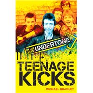 Book cover for Michael Bradley: Teenage Kicks - My Life As An Undertone