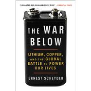 Book cover for The War Below Lithium, Copper, and the Global Battle to Power Our Lives