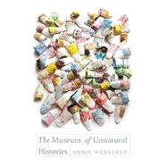 Book cover for The Museum of Unnatural Histories (Wesleyan Poetry Series)