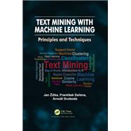 Book cover for Text Mining with Machine Learning: Principles and Techniques