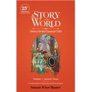 Book cover for The Story of the World, Volume 1: Ancient Times. From the Earliest Nomads to the Last Roman Emperor. 25th Anniversary Expanded Edition