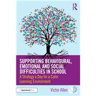 Book cover for Supporting Behavioural, Emotional and Social Difficulties in School