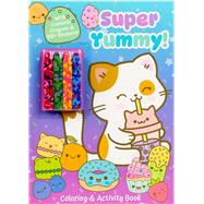 Book cover for Super Yummy! Coloring & Activity Book with 4 Confetti Crayons and 50+ Stickers