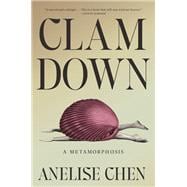 Book cover for Clam Down A Metamorphosis