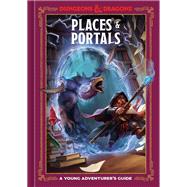 Book cover for Places & Portals (Dungeons & Dragons) A Young Adventurer's Guide