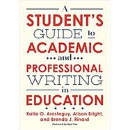 Book cover for A Student's Guide to Academic and Professional Writing in Education
