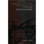 Book cover for The English Language A User's Guide