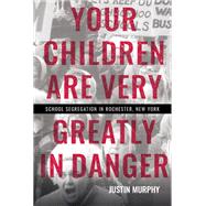 Book cover for Your Children Are Very Greatly in Danger