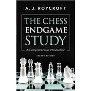 Book cover for The Chess Endgame Study A Comprehensive Introduction Second Edition