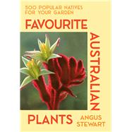 Book cover for Favourite Australian Plants 500 popular natives for your garden