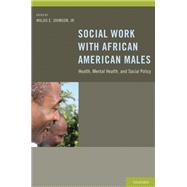 Book cover for Social Work With African American Males Health, Mental Health, and Social Policy