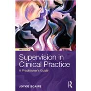 Book cover for Supervision in Clinical Practice: A Practitioner's Guide