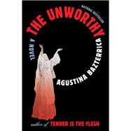 Book cover for The Unworthy A Novel