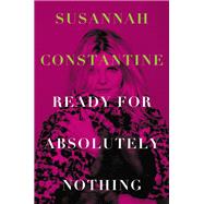 Book cover for Ready for Absolutely Nothing A Memoir