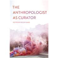 Book cover for The Anthropologist As Curator