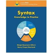 Book cover for Syntax Knowledge to Practice (Literacy How Professional Learning #1)