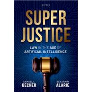 Book cover for Superjustice Law in the Age of Artificial Intelligence