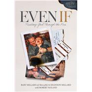 Book cover for Even If Trusting God Through the Fire (The Official Book for I Can Only Imagine 2)