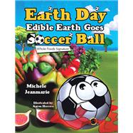 Book cover for Earth Day Edible Earth Goes Soccer Ball