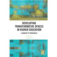 Book cover for Developing Transformative Spaces in Higher Education