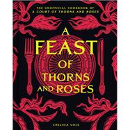 Book cover for A Feast of Thorns and Roses