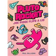 Book cover for Pluto Rocket: Joe Pidge Flips a Lid (Pluto Rocket #2)