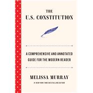 Book cover for The U.S. Constitution A Comprehensive and Annotated Guide for the Modern Reader