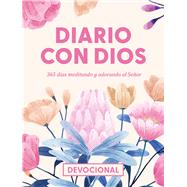 Book cover for Diario con Dios 365 días meditando y adorando al Señor (Day by Day with God) (Spanish)