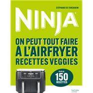 Book cover for Ninja - On peut tout faire à l'Airfryer Recettes veggies