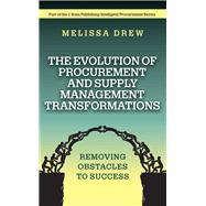 Book cover for The Evolution of Procurement and Supply Management Transformations Removing Obstacles to Success