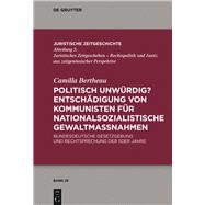 Book cover for Politisch Unwürdig? Entschädigung Von Kommunisten Für Nationalsozialistische Gewaltmaßnahmen