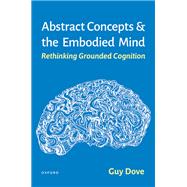 Book cover for Abstract Concepts and the Embodied Mind Rethinking Grounded Cognition