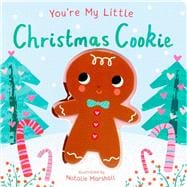 Book cover for You're My Little Christmas Cookie