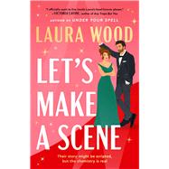 Book cover for Let's Make a Scene A Novel