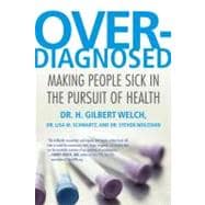 Book cover for Overdiagnosed Making People Sick in the Pursuit of Health