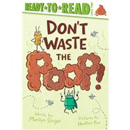 Book cover for Don't Waste the Poop! Ready-to-Read Level 2