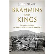 Book cover for Brahmins and Kings Royal Counsel in the Sanskrit Narrative Literatures