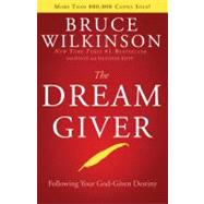 Book cover for Dream Giver : Following Your God-Given Destiny
