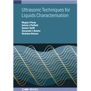 Book cover for Ultrasonic Techniques for Liquids and Complex Fluids Characterisation