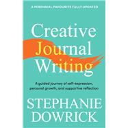 Book cover for Creative Journal Writing A guided journey of self-expression, personal growth, and supportive reflection