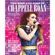 Book cover for The Rise and Rise of Chappell Roan The Stories Behind the Songs, Tours, and Birth of an Icon