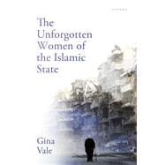 Book cover for The Unforgotten Women of the Islamic State