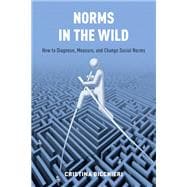 Book cover for Norms in the Wild How to Diagnose, Measure, and Change Social Norms