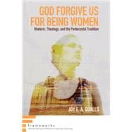 Book cover for God Forgive Us for Being Women