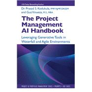 Book cover for The Project Management AI Handbook Leveraging Generative Tools in Waterfall and Agile Environments