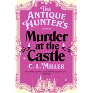 Book cover for The Antique Hunter's Murder at the Castle A Novel