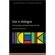 Book cover for Lost in Dialogue Anthropology, Psychopathology, and Care