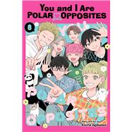 Book cover for You and I Are Polar Opposites, Vol. 8