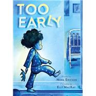 Book cover for Too Early A Picture Book